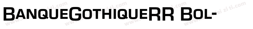 BanqueGothiqueRR Bol字体转换